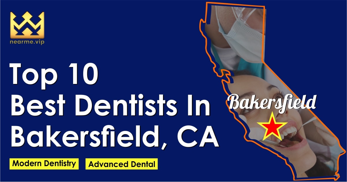 Top 10 Best Dentists Bakersfield