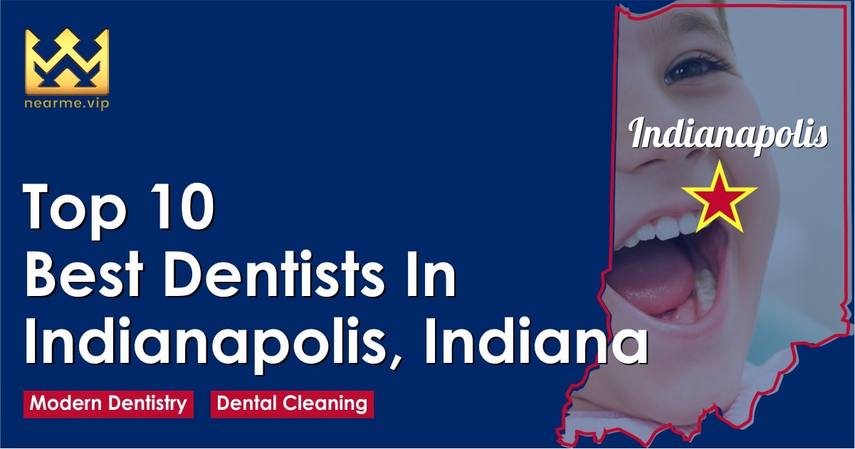 Top 10 Best Dentists in Indianapolis