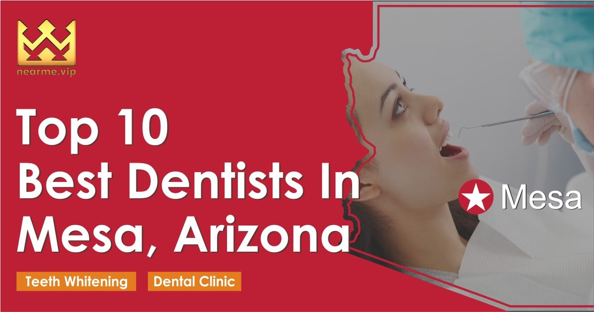 Top 10 Best Dentists in Mesa