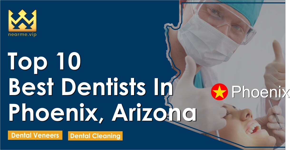 Top 10 Best Dentists Phoenix
