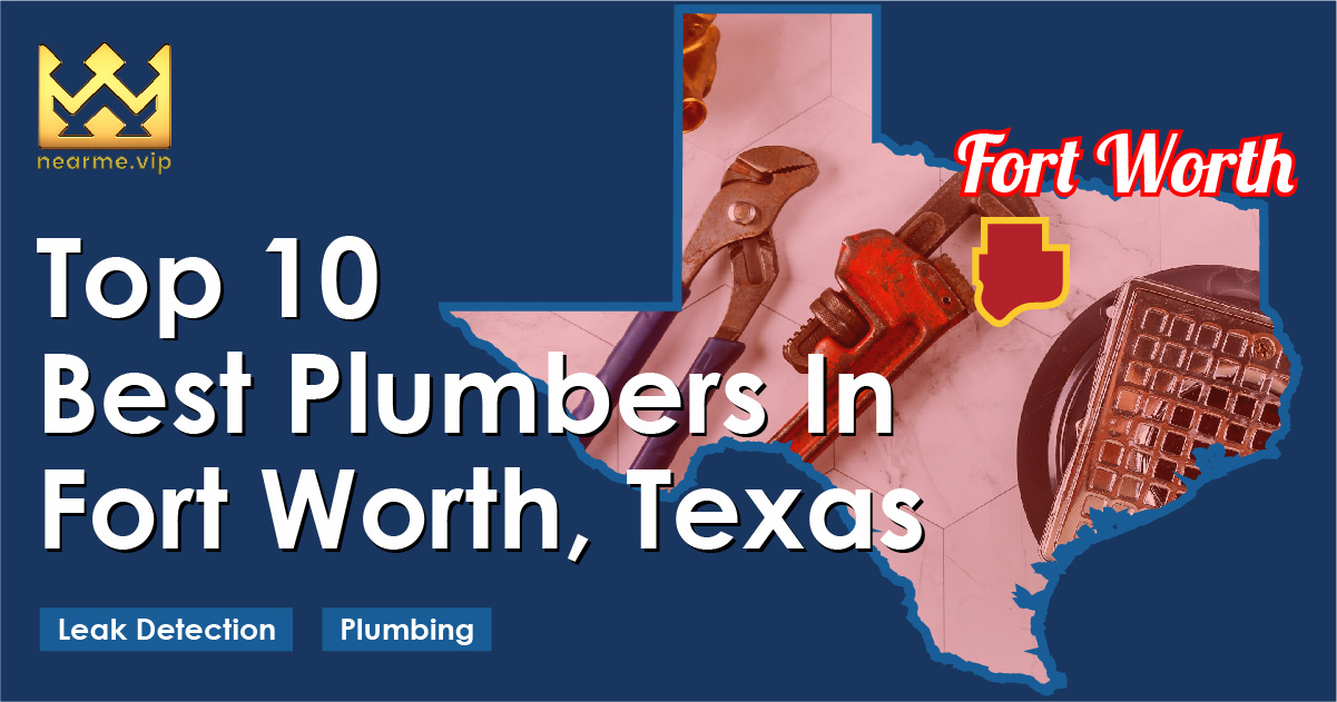 Top 10 Best Plumbers Fort Worth