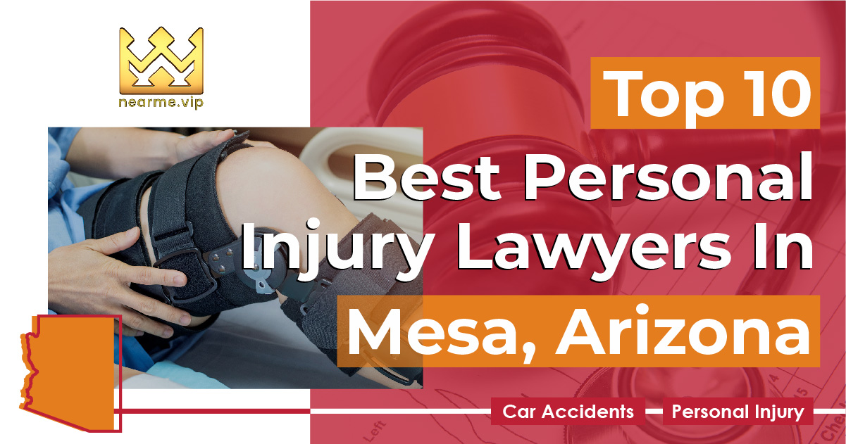 Top 10 Best Personal Injury Lawyers Mesa