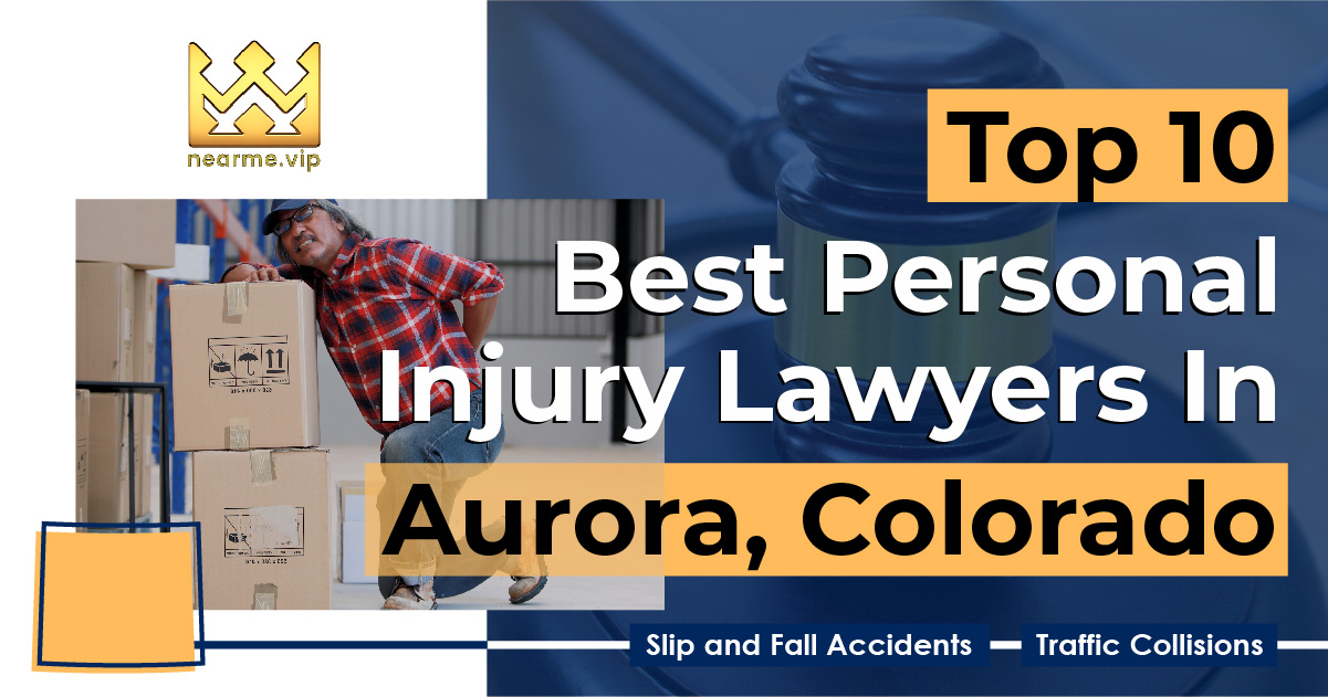 Top 10 Best Personal Injury Lawyers Aurora