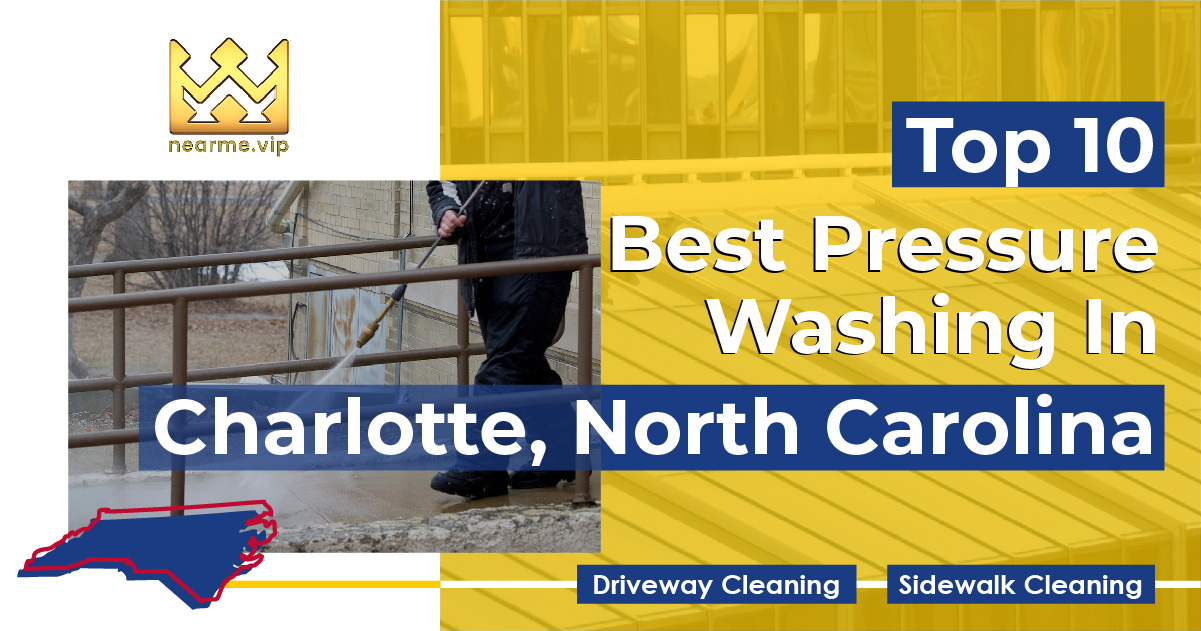 Top 10 Best Pressure Washing Companies Charlotte