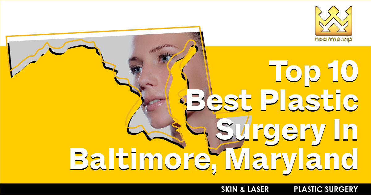 Top 10 Best Plastic Surgery Clinics Baltimore
