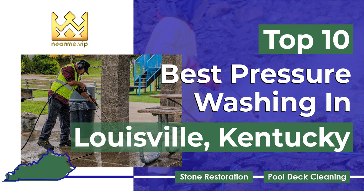 Top 10 Best Pressure Washing Companies Louisville