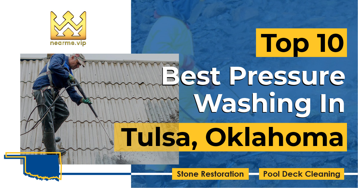 Top 10 Best Pressure Washing Companies Tulsa